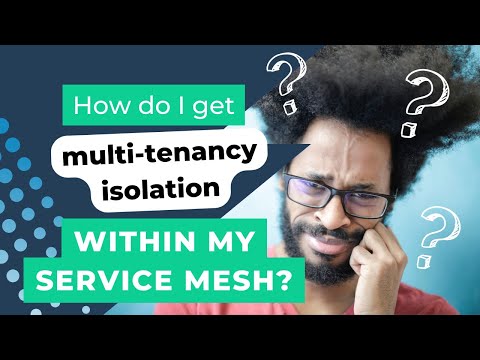 How do I get multi-tenancy isolation within my service mesh?