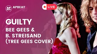 BEE GEES & B. STREISAND - Guilty (Tree Gees Cover)