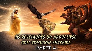 AS REVELAÇÕES DO APOCALIPSE COM ROMILSON FERREIRA | PARTE 4