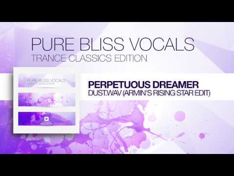 Perpetuous Dreamer - Dust.Wav (Armin's Rising Star Edit) Pure Bliss Vocals- Classics