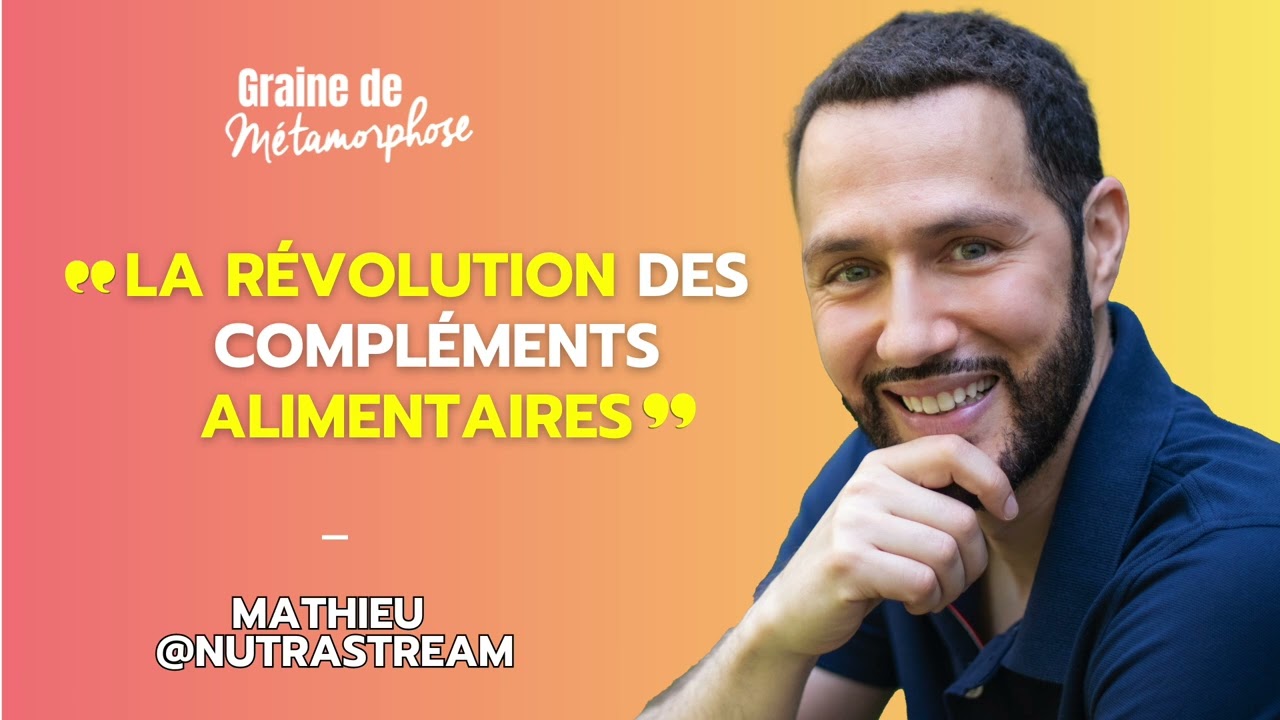 La révolution des compléments alimentaires avec Mathieu @Nutrastream #112