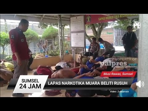 Lapas Narkotika Muara Beliti Rusuh Ini Penyebabnya