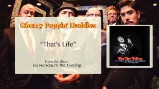 Cherry Poppin&#39; Daddies - That&#39;s Life [Audio Only]
