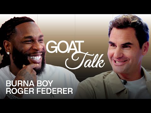 Burna Boy & Roger Federer Debate The Best & Worst Things Ever | GOAT Talk