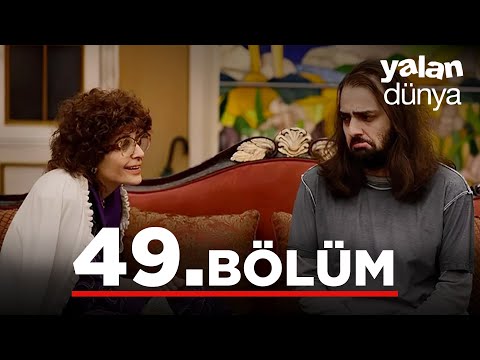 Yalan Dünya 49. Bölüm