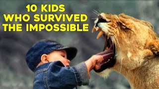 10 Kids Who Survived The Impossible