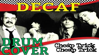 DECAF, CHEAP TRICK (DRUM COVER)