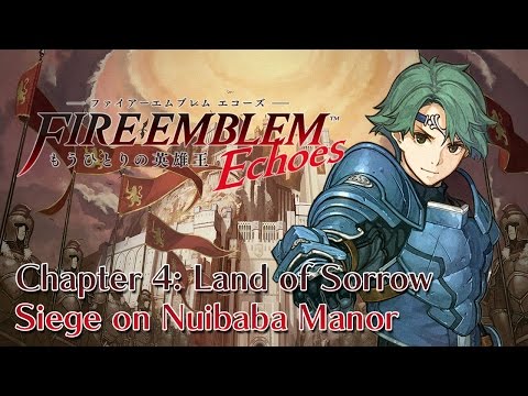 Fire Emblem Echoes: Another Hero-King - Part 26 - Chapter 4: Land of Sorrow | Siege on Nuibaba Manor