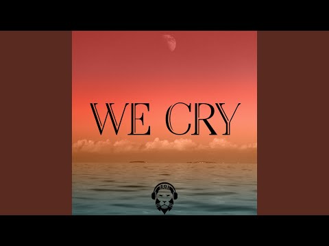 We Cry