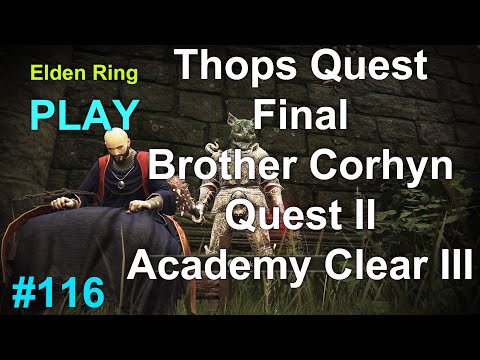 Elden Ring Thops Questline FINAL Corhyn Questline II Academy of Raya Lucaria Clear 100% III Part 116