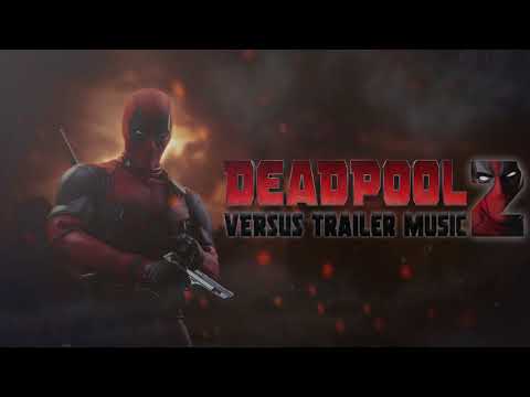 Deadpool 2 - Official Trailer #1 Music - "Meet Cable" Trailer (2018) - FULL TRAILER MUSIC