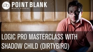 Logic Pro Masterclass with Shadow Child (dirtybird)
