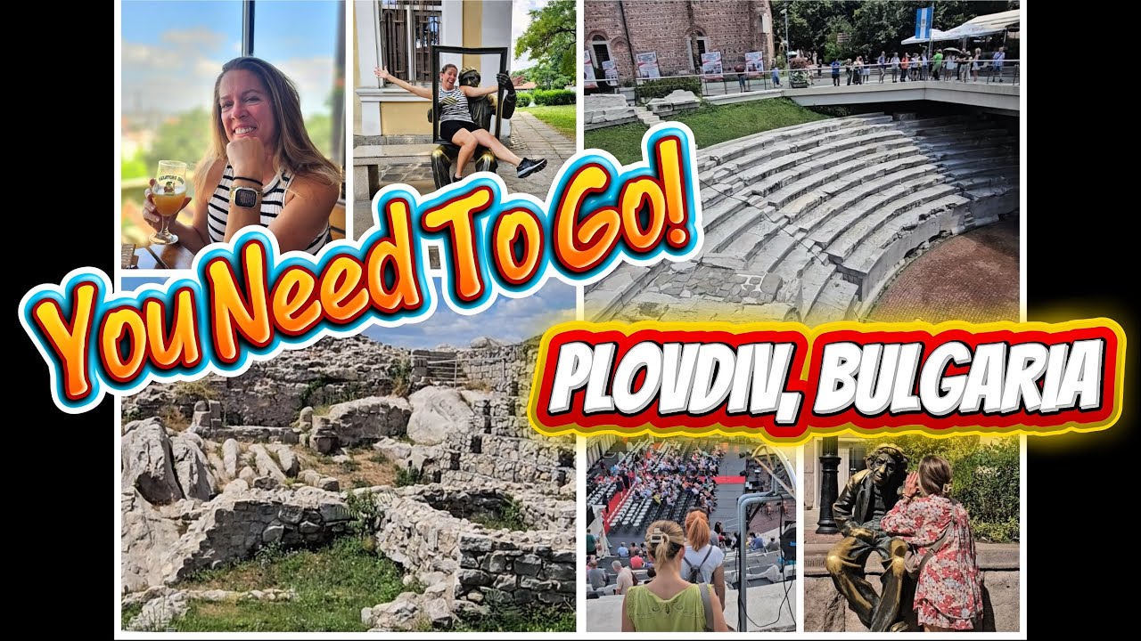 Plovdiv, Bulgaria. What Is There To Do? Two Day Adventure