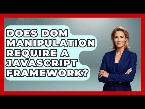 Does Dom Manipulation Require A Javascript Framework Javascript Toolkit News