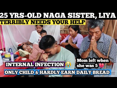 25 years old naga sister needs help || Must Watch 😥