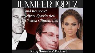Jennifer Lopez & her secret Jeffrey Epstein ties! Chelsea Clinton too!
