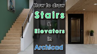 Archicad - How to draw stairs and elevator on the plan