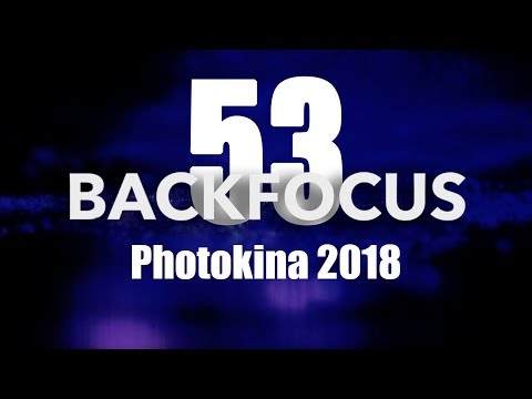 Backfocus 53 - Photokina 2018 analog - denn spiegellos haben wir schon lange - analoge Fotografie