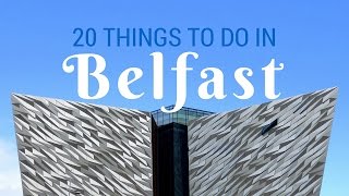 BELFAST TRAVEL GUIDE | Top 20 Things To Do In Belfast, Northern Ireland