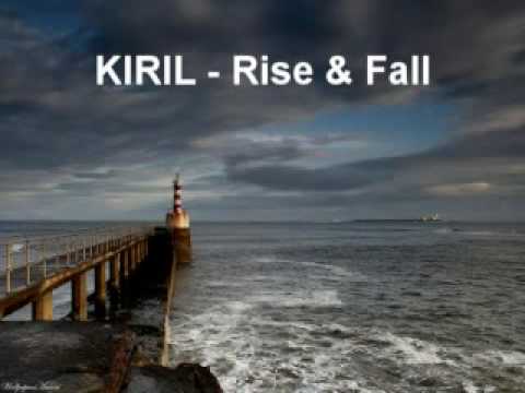 KIRIL - Rise and Fall