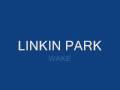 Linkin Park - Wake
