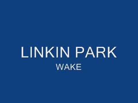 Linkin Park - Wake