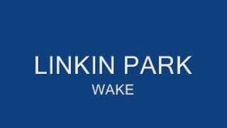 Linkin Park - Wake