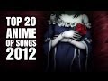 My Top 20 Anime Opening Songs 2012 