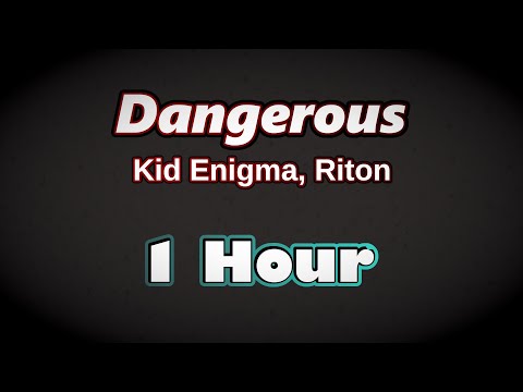 Dangerous - Kid Enigma, Riton | 1 HOUR