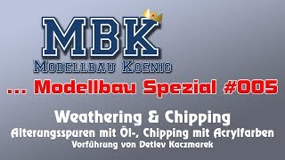 MBK spezial #005 - Weathering und Chipping (Vorführung von Detlev Kaczmarek)