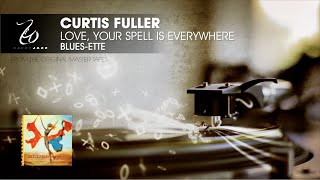 Curtis Fuller - Love, Your Spell Is Everywhere - Blues-ette