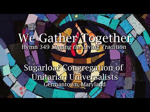 Hymn 349 We Gather Together - SCUU Choir