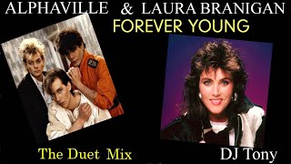 Alphaville &amp; Laura Branigan - Forever Young (The Duet Mix - DJ Tony)