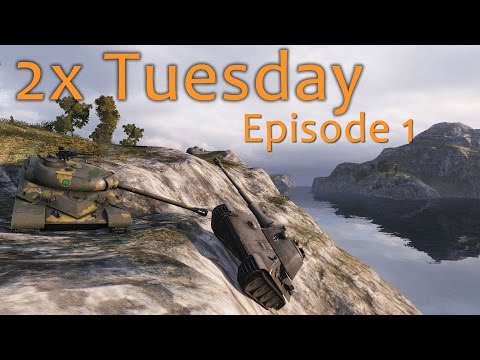 World of Tanks - 2x Tuesday Episode 1