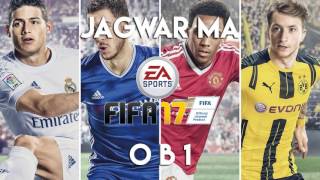 Jagwar Ma - O B 1 (FIFA 17 Soundtrack)