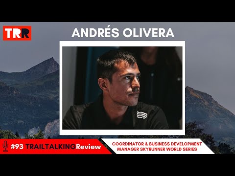 TRAILTALKING Review 93 - Andrés Olivera: "Our focus is on professionalizing the Skyrunner World S...