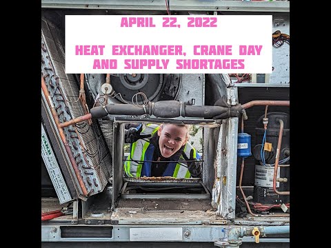 HVAC Vlog - Heat Exchanger, Crane Day, Supply Shortages - Women in HVAC