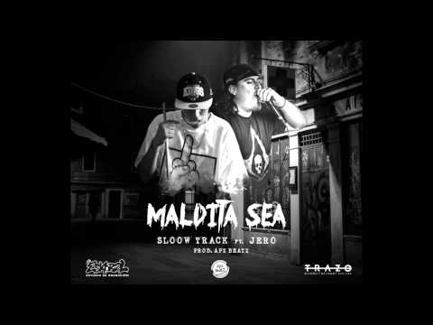 Maldita sea - Jero + Sloowtrack (Prod.Apz Beatz)