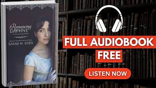 Download lagu ROMANCING DAPHNE by Sarah M. Eden [ Full AudioBook Free ] mp3