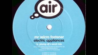 Mr. Velcro Fastener - Electric Appliances (Plump Dj's Vocal Mix)