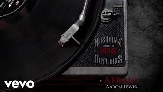 Aaron Lewis - Afraid (Audio Version)