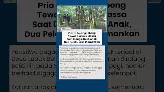 Satu Terduga Pelaku Penculikan Anak 4,5 Tahun di Rejang Lebong Tewas Diamuk Massa