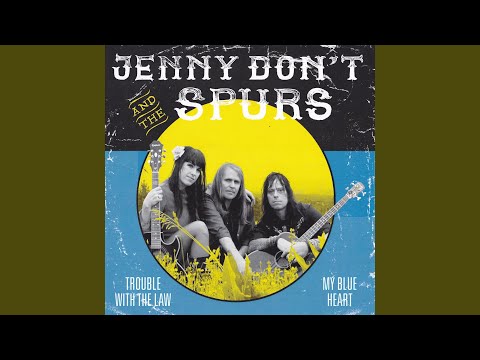 Trouble With The Law - Jenny Don't And The Spurs