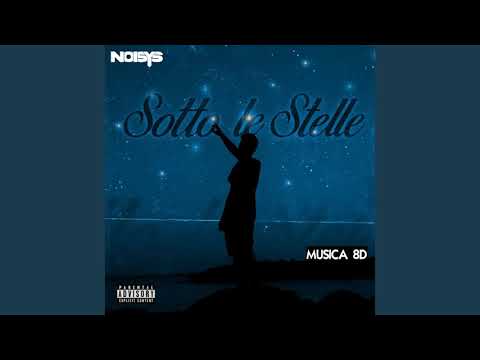 SOTTO LE STELLE - NOISYS (VERSIONE 8D)