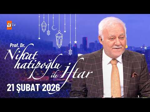 Nihat Hatipoğlu ile İftar 3. Bölüm | 21  Şubat 2026