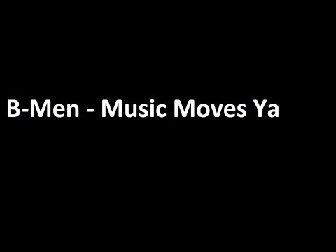 B-Men - Music Moves Ya