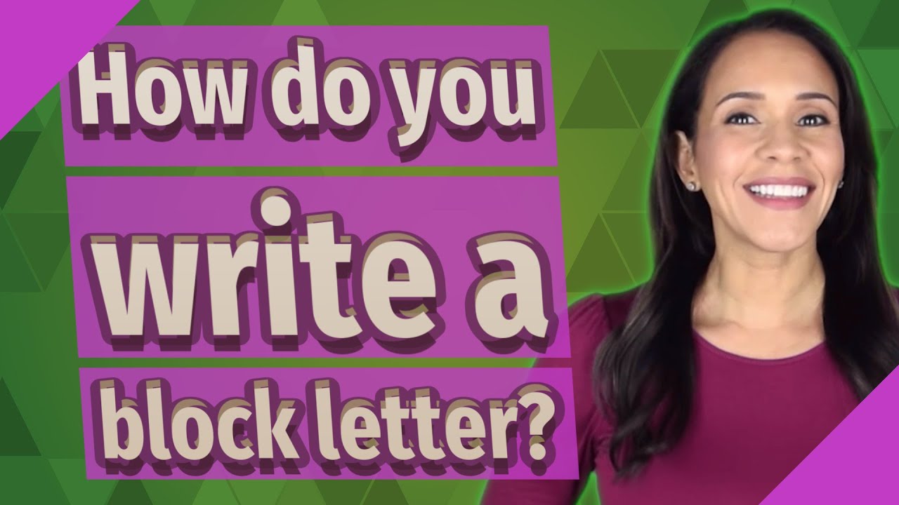 How do you write a block letter?