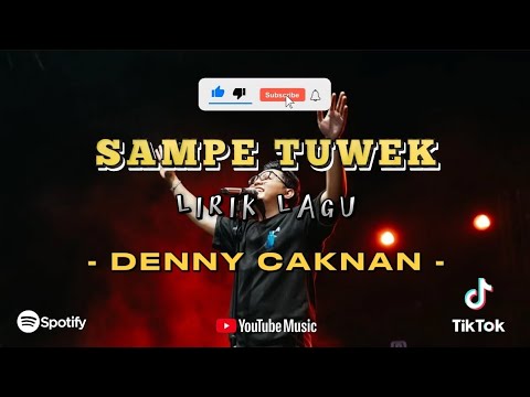 SAMPE TUWEK - DENNY CAKNAN || Lirik lagu