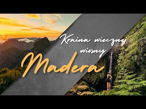 Madera - kraina wiecznej wiosny