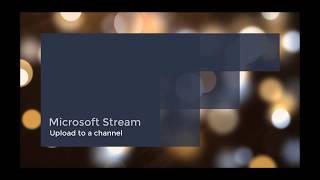 Microsoft Stream - upload to a channel